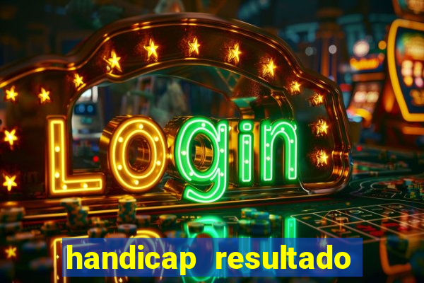 handicap resultado final -1